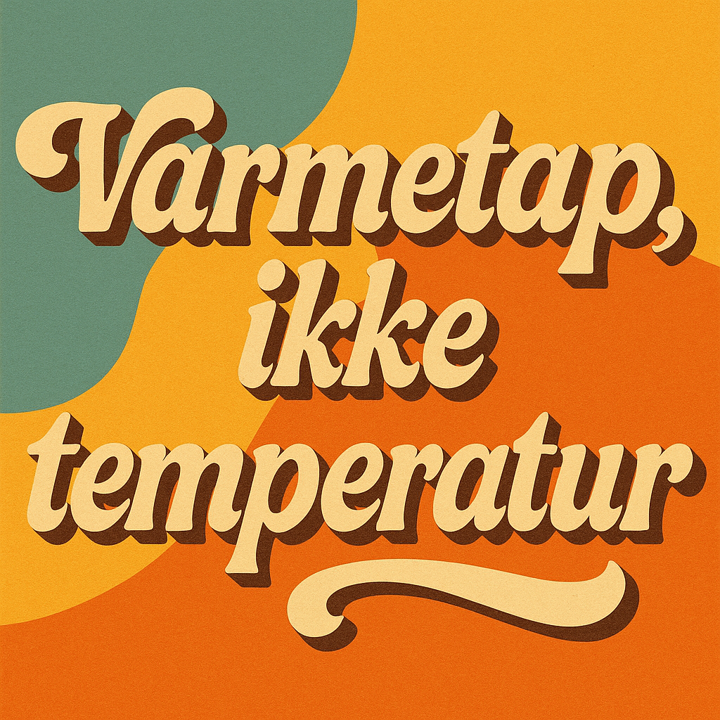 Varmetap, ikke temperatur